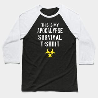 This is my Apocalypse Survival TShirt Baseball T-Shirt